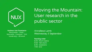 NUX Online - Annaliese Lamb: Moving the Mountain - User Research in the Public Sector