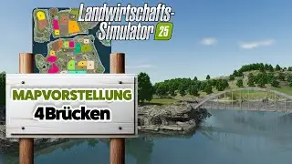🚜LS25 4 Brücken - Landwirtschafts Simulator 25 Mapvorstellung