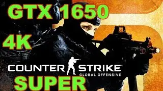 GTX 1650 Super CS GO Counter strike 4K Max Settings Benchmark