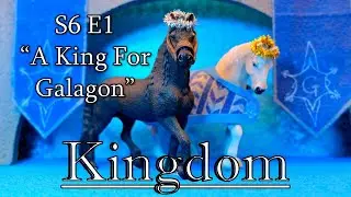Kingdom | S6 E1: “A King For Galagon” | Original Schleich Horse Series