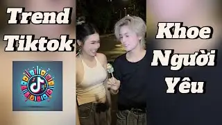 TỔNG HỢP TREND HOT TIKTOK KHOE NGƯỜI YÊU MỚI NHẤT 2024