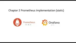 Chapter 2 Monitor Using Prometheus From Scratch ( Static Targets , Also Learn Grafana From Scratch )