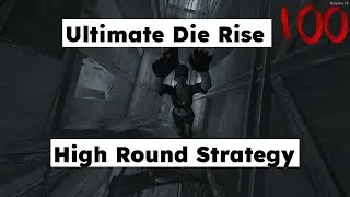 Ultimate Die Rise High Round Strategy