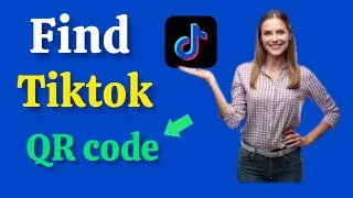how to find your QR code on TikTok | scan your qr code on tiktok 2024