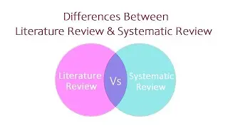Differences Between Literature Review and Systematic Review