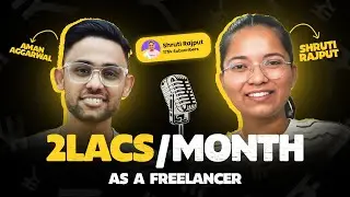 Unlocking Freelancing With Shruti Rajput | Start Your Journey As Freelancer  Ft. @shrutirajput