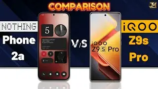 iQOO Z9s Pro vs Nothing Phone 2a : Which Phone is Best❓🤔
