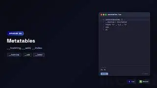 Lua with Neovim: Metatables — __tostring, __add, __eq, __index & Custom Table Behavior | Episode 29
