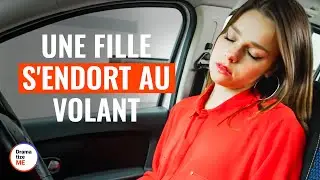 Une Fille S'Endort Au Volant  | 