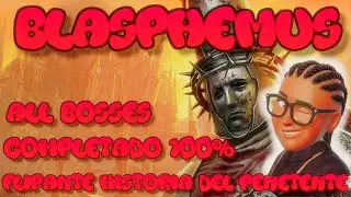 QUE PASO EN BLASPHEMUS? - LO TERMINO AL 100% - ALL BOSSES