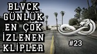 Blvck Günlük En Çok İzlenen Klipler #23| LineV
