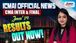 📣ICMAI OFFICIAL NEWS - CMA June'24 Results Out NOW 🔴| MEPL-Divya Agarwal Mam