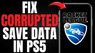 FIX Corrupted Save Data in Rocket League PS5! (UPDATED EASY GUIDE) [2025]