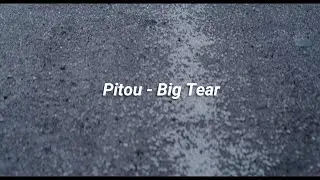 Pitou - Big Tear (Lyrics) (Microhabitat)