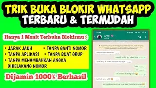 Cara Membuka Blokir WA Orang Yang Memblokir Kita Tanpa Ganti Nomor | 1000% BERHASIL