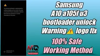 Samsung A10 a105f u3 bootloader unlock Warning⚠️ logo fix