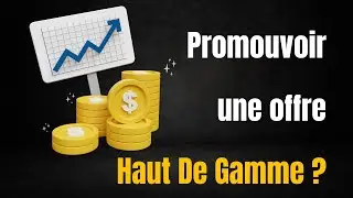 Comment promouvoir une offre d'affiliation Haut de Gamme - Formation Affiliation clé en main