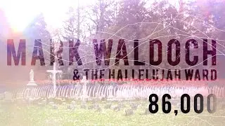 Mark Waldoch & the Hallelujah Ward - 86,000 (Official Music Video 2021)