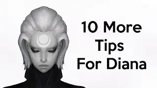 10 Tips For Diana (Part 2)