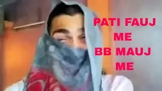 Bb ki vines-  PATI FAUJ ME BB MAUJ ME