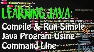 LEARNING JAVA: Simple Compile & Run Program Using Command Line (TUTORIAL)