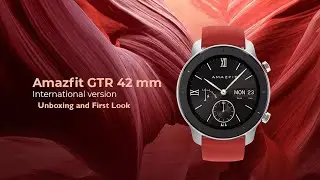 Huami Amazfit GTR 42mm Global Version Unboxing and First Look !!!