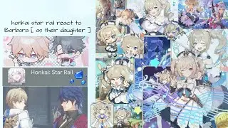 honkai star rail react to Barbara [ as their daughter ] • genshin impact • 