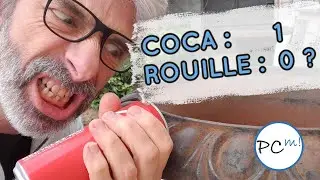 Le COCA enlève la ROUILLE MAIS ce n'est pas un anti-rouille ! Corrosion des métaux, oxydoréduction.