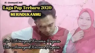 LAGU POP TERBARU 2021 ( MERINDUKAN MU )