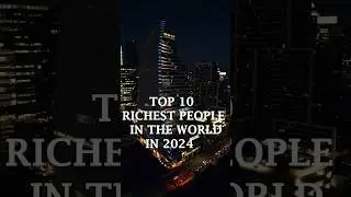 Top 10 Richest People in the World | Richest man #shorts #trending #ytshorts #rich #youtubeshorts