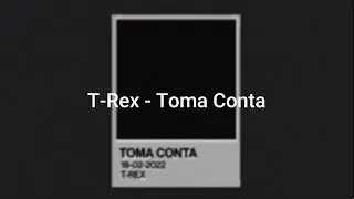 T-Rex - Toma Conta (Letra/Lyric)