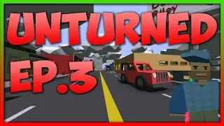 Unturned Roleplay || Ep.3 (How did I get here?) w/ Friends