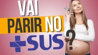 Parto Normal pelo SUS: Como Se Preparar Física e Emocionalmente