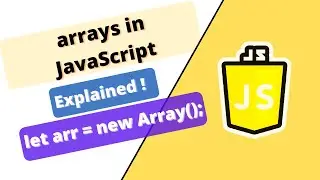 JavaScript Course : Arrays in JavaScript