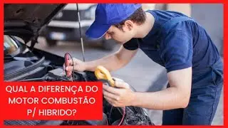 Qual a diferença entre os motores a combustão e motores híbridos?