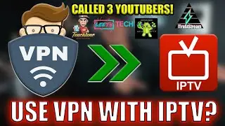 TRUTH REVEALED ABOUT USING VPNS WITH IPTV? (I Called 3 Youtubers!)