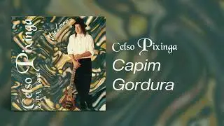 Celso Pixinga - Capim de Gordura | Áudio Oficial