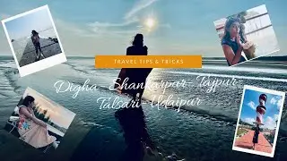 Weekend Trip to Digha- Shankarpur- Tajpur- Talsari- Udaipur | Mandarmani- Digha Tour