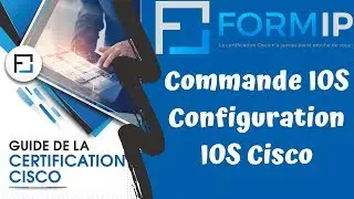 Commande et Configuration de l'IOS Cisco