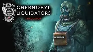 Chernobyl Liquidators Simulator [DEMO]