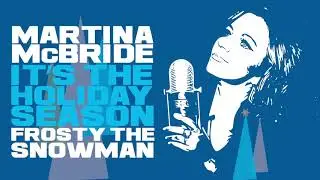 Martina McBride - Frosty The Snowman (Official Audio)