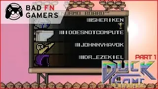 MANY DUCKS WERE HARMED IN THE MAKING OF THIS VIDEO - Bad Fn Gamers Play Duck Game - Part 1