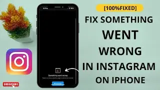 Fixing 'Something Went Wrong' Issue on Instagram iPhone
