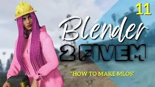 FiveM MLO TUTORIAL | How to Make an MLO in Blender | BLENDER TO FIVEM #11