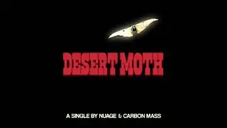 Nuage & Carbon Mass - Desert Moth