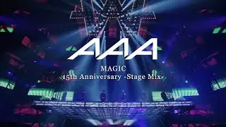MAGIC(15th Anniversary -Stage Mix-) / AAA