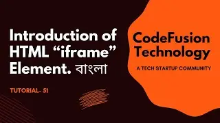 51. HTML iframe Element: Embedding Seamless Content into Your Web World.