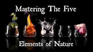 Mastering The Five Elements of Nature