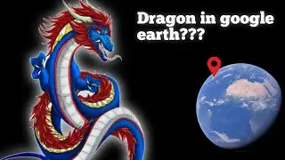 So scary! Real dragon🐉😱 in Google Earth and maps 