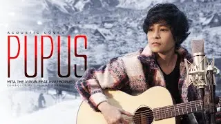 Pupus by Dewa 19 - Mita The Virgin Feat. Ibnu Borneo (Cover)